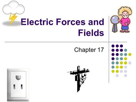 Electric Forces and Fields