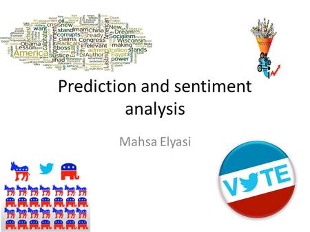 Prediction and sentiment analysis Mahsa Elyasi.