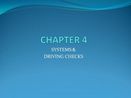 SYSTEMS & DRIVING CHECKS