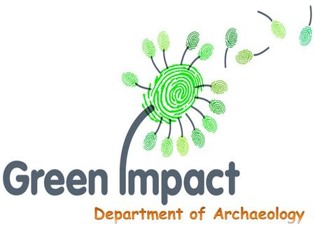 WHAT IS GREEN IMPACT? the Green Impact Scheme is an environmental awards programme run by the National Union of Students. It currently operates in more.