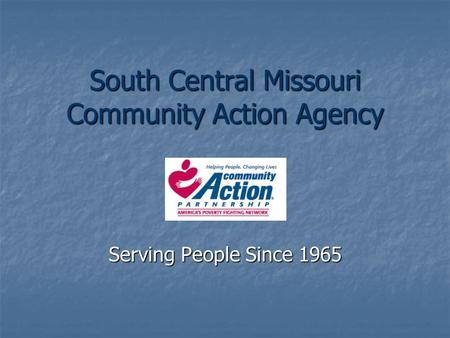 South Central Missouri Community Action Agency Serving People Since 1965.