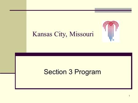 1 Section 3 Program Kansas City, Missouri. 2 Background Information 2005 - Department of Housing & Community Development was dismantled Prior to 2005.
