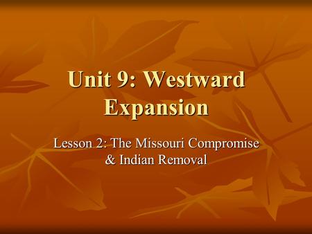 Unit 9: Westward Expansion