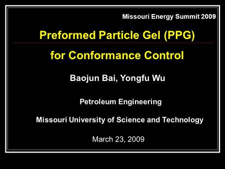 Preformed Particle Gel (PPG) for Conformance Control