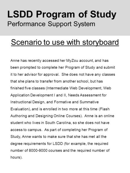Scenario to use with storyboard LSDD Program of Study Performance Support System Anne has recently accessed her MyZou account, and has been prompted to.