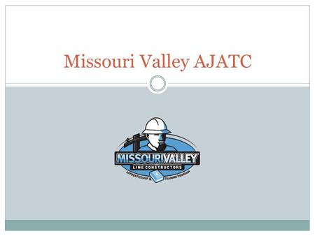 Missouri Valley AJATC. Why Are We Here? Department of Labor Findings – March 22, 2012 Audit Corrective Action Plan - NECA and IBEW AJATC Structural Changes.