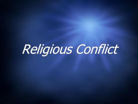 Religious Conflict. The Progression Of Conflicts a la’ Victor Turner BreachCrisisAdjustment Reintegration Schism Reintegration.