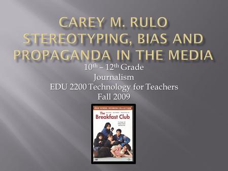 10 th – 12 th Grade Journalism EDU 2200 Technology for Teachers Fall 2009.