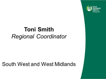Toni Smith Regional Coordinator South West and West Midlands.