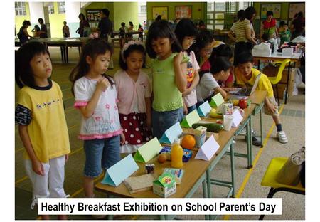 Healthy Breakfast Exhibition on School Parent’s Day.