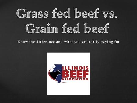  Organic  Natural  Conventional  Grass fed beef with strict restrictions  The USDA sets those strict restrictions and they are as follows  Cattle.