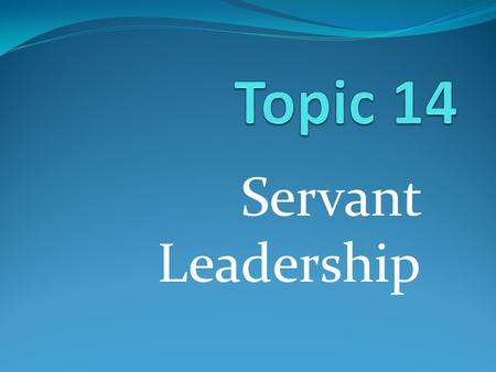 Servant Leadership. “Do those served grow as persons; do they, while being served, become healthier, wiser, freer, more autonomous, more likely themselves.