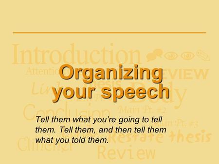 Organizing your speech