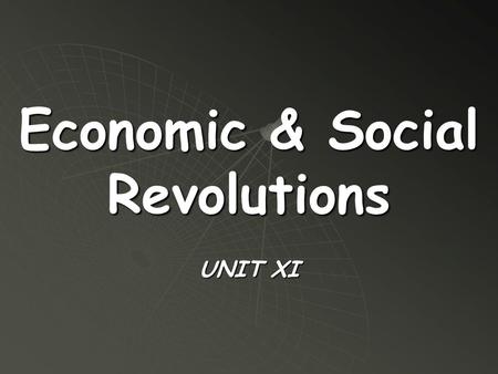 Economic & Social Revolutions UNIT XI.  Starting around 1750, Europe experienced a series of major changes. They began with improvements in farming that.