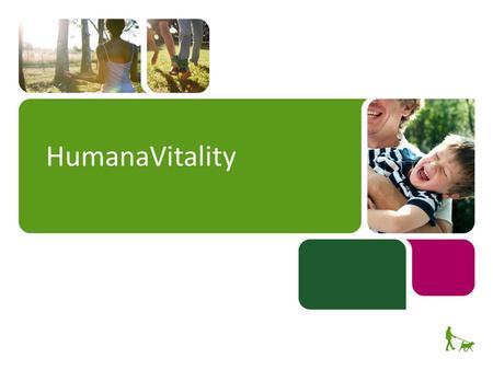 HumanaVitality Welcome! This will be a short introduction to the HumanaVitality program that started at PCSB January 1, 2015.