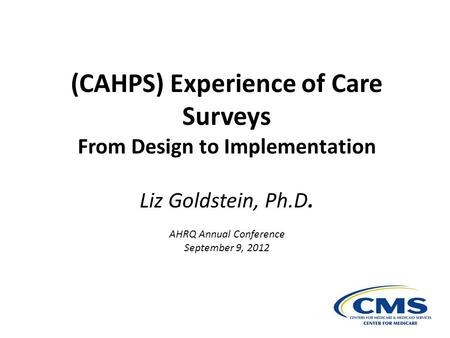 (CAHPS) Experience of Care Surveys From Design to Implementation