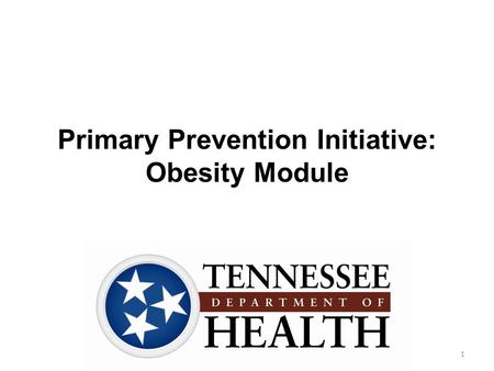 Primary Prevention Initiative: Obesity Module