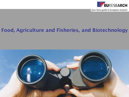 Food, Agriculture and Fisheries, and Biotechnology.