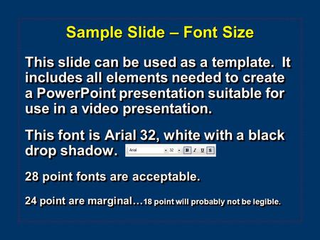 Sample Slide – Font Size This slide can be used as a template. It includes all elements needed to create a PowerPoint presentation suitable for use in.