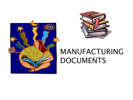 MANUFACTURING DOCUMENTS.