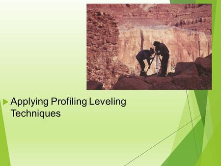 Applying Profiling Leveling Techniques