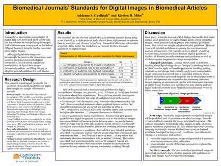 Biomedical Journals’ Standards for Digital Images in Biomedical Articles Addeane S. Caelleigh * and Kirsten D. Miles + *UVa School of Medicine; former.