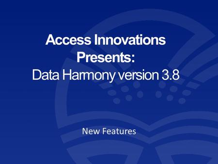 Access Innovations Presents: Data Harmony version 3.8 New Features.