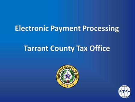 Electronic Payment Processing Tarrant County Tax Office.