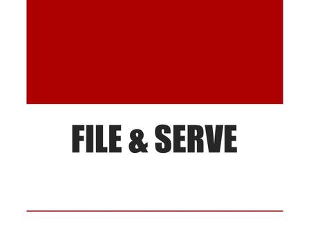 FILE & SERVE. WELCOME Civil Initial Filings Statewide October 22, 2014.