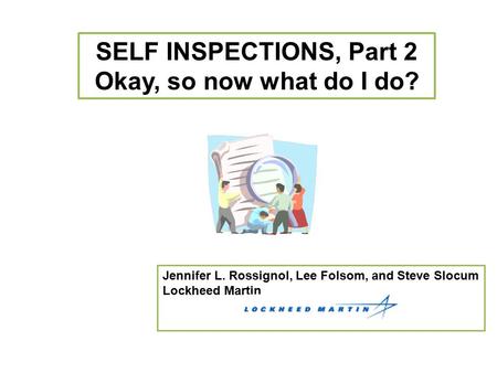 SELF INSPECTIONS, Part 2 Okay, so now what do I do?
