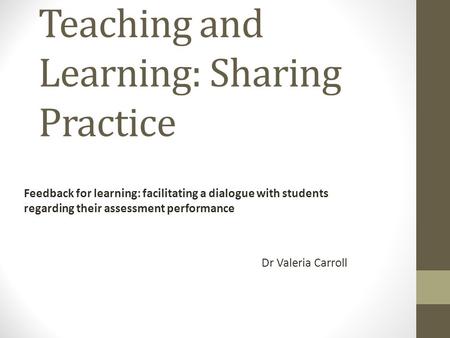 Teaching and Learning: Sharing Practice