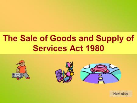 The Sale of Goods and Supply of Services Act 1980