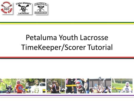Petaluma Youth Lacrosse TimeKeeper/Scorer Tutorial.