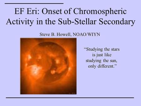 EF Eri: Onset of Chromospheric Activity in the Sub-Stellar Secondary