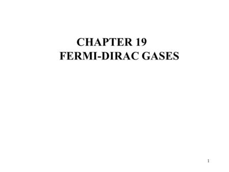 CHAPTER 19 FERMI-DIRAC GASES.