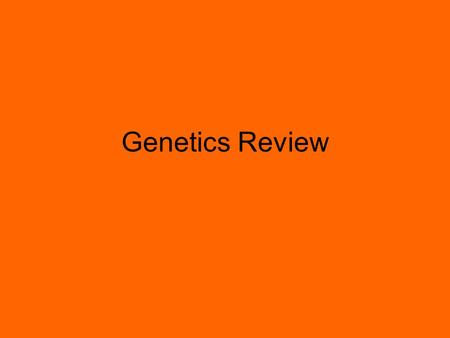 Genetics Review.