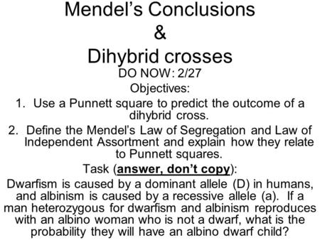 Mendel’s Conclusions & Dihybrid crosses