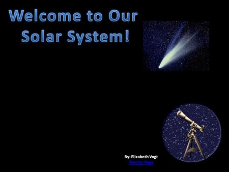 Welcome to Our Solar System!