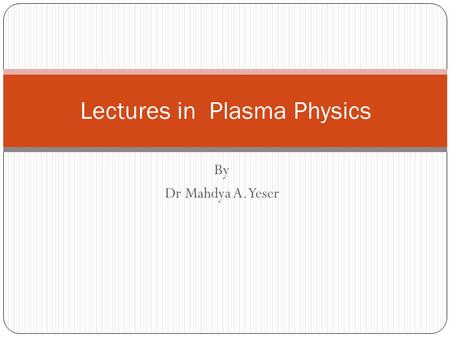 Lectures in Plasma Physics