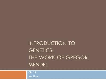Introduction to Genetics: The Work of Gregor Mendel
