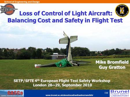 Www.brunel.ac.uk/about/acad/sed/sedres/cem/bfsl School of Engineering and Design 1M Loss of Control of Light Aircraft: Loss of Control of Light Aircraft: