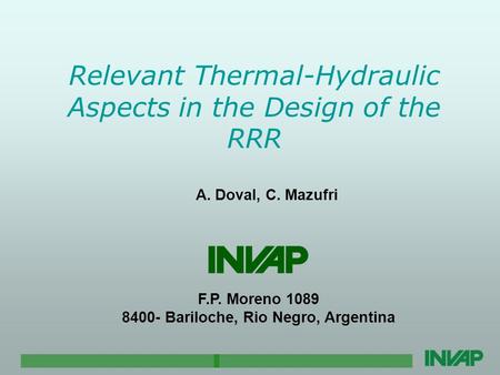 Relevant Thermal-Hydraulic Aspects in the Design of the RRR A. Doval, C. Mazufri F.P. Moreno 1089 8400- Bariloche, Rio Negro, Argentina.