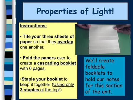 Properties of Light! Instructions: