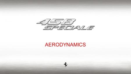 AERODYNAMICS.  To develop a car with high aero performance both for limited grip conditions (cornering) and where power is required to reach high speeds.