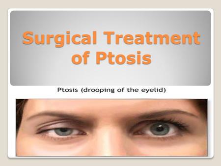 Surgical Treatment of Ptosis