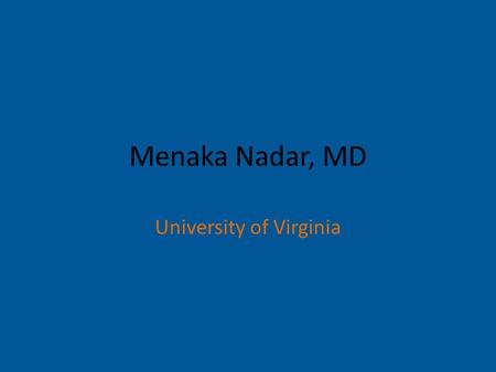 Menaka Nadar, MD University of Virginia. CC: Acute onset abdominal pain HPI: 43 year old male with a history of Marfan’s syndrome presented to outside.