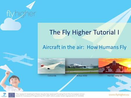 The Fly Higher Tutorial I