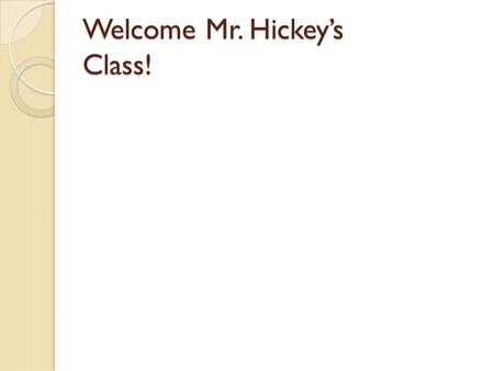 Welcome Mr. Hickey’s Class!. Digestive System Mr. Brainard 7 th Health.