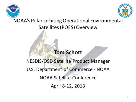 Tom Schott NESDIS/OSD Satellite Product Manager