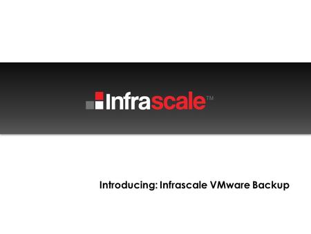 Introducing: Infrascale VMware Backup